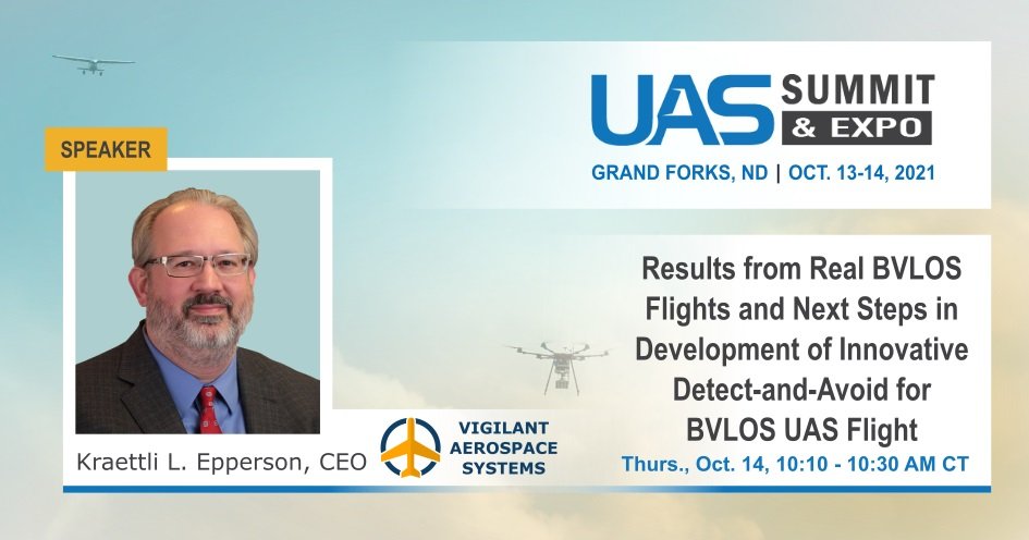 Vigilant Aerospace CEO Presenting "Results from BVLOS Flights and Next Steps in Detect-and-Avoid" at Upcoming 2021 UAS Summit and Expo
